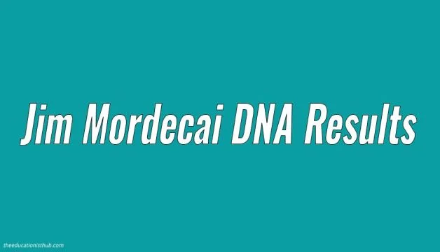 The Truth About Jim Jim Mordecai DNA Results