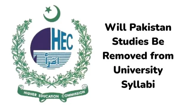 Will Pakistan Studies Be Removed from University Syllabi by HEC