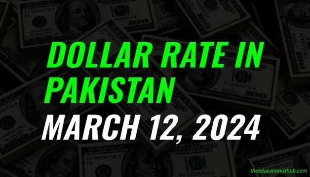 Dollar rate in Pakistan today 12th March 2024
