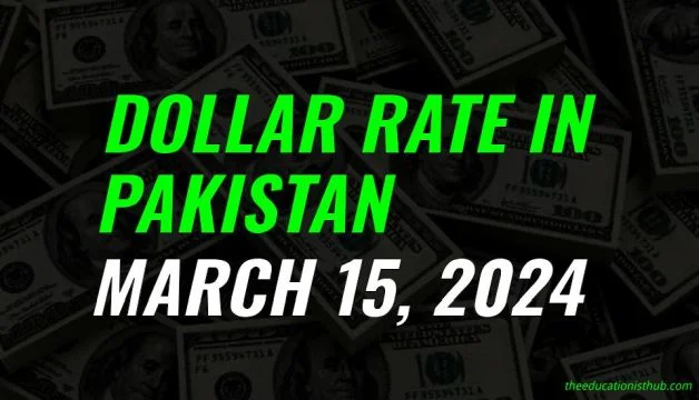 Dollar rate in Pakistan today 15th March 2024