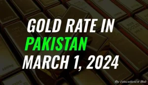 Gold Rate in Pakistan Today 1st March 2024