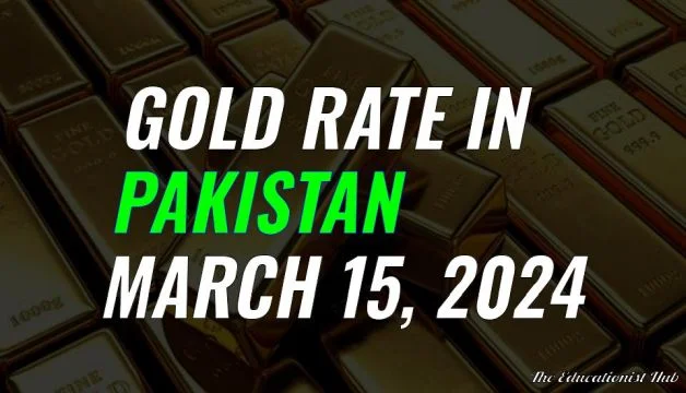 Latest Gold Rate in Pakistan Today 15th March 2024