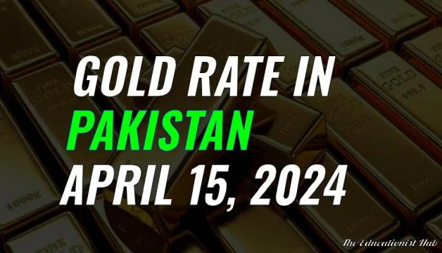 Gold Rate in Pakistan Today 15th April 2024