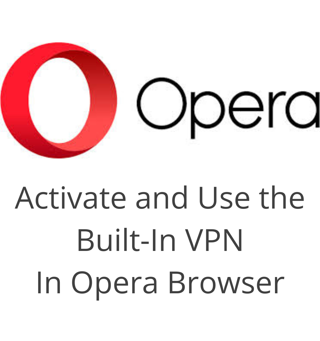 How to Activate and Use the Built-In VPN in Opera Browser