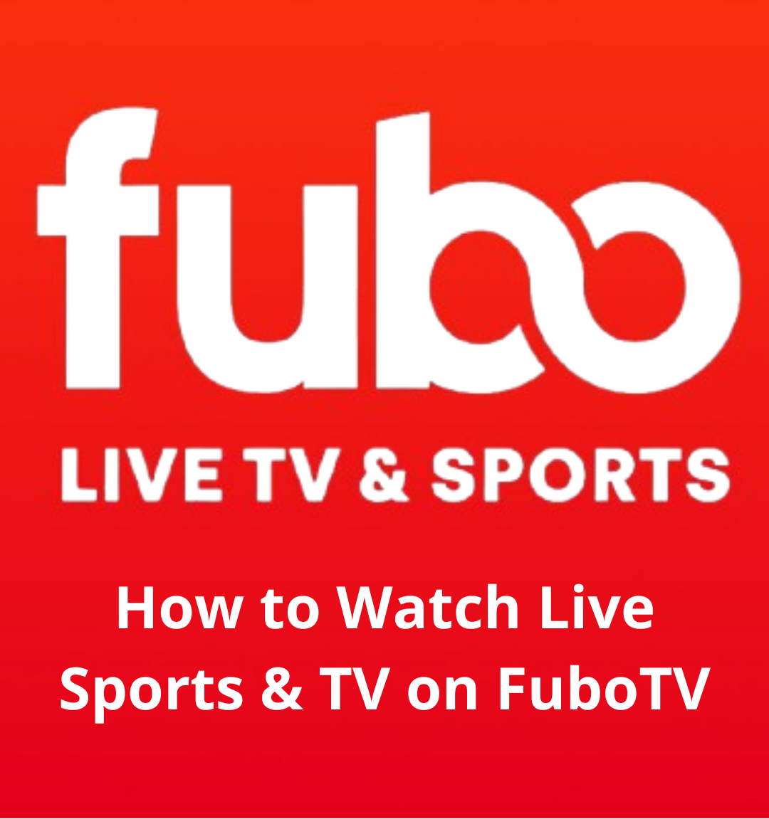 How to Watch Live Sports & TV on FuboTV