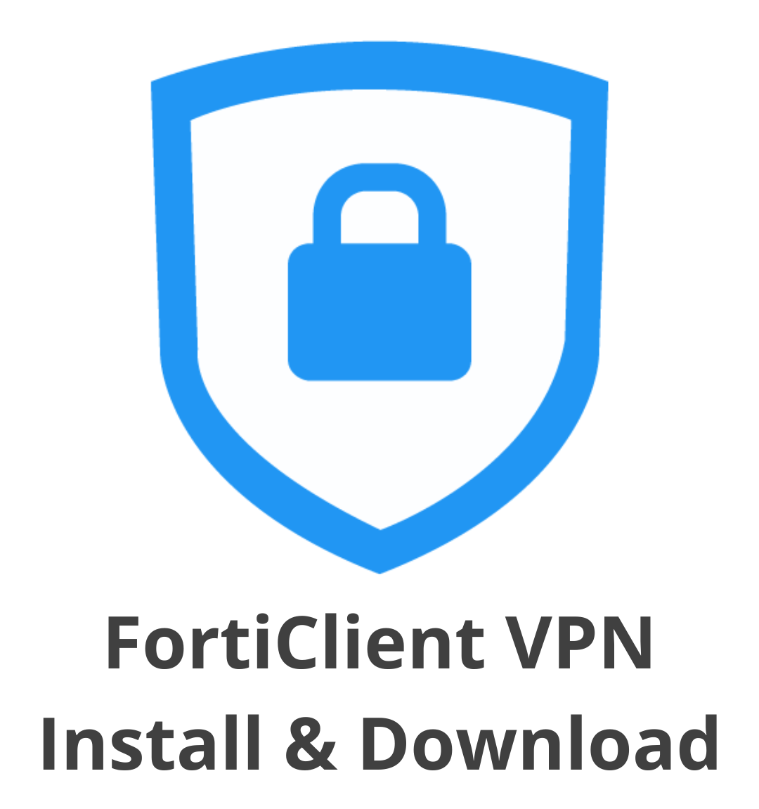 How to Install and Download FortiClient VPN on Windows